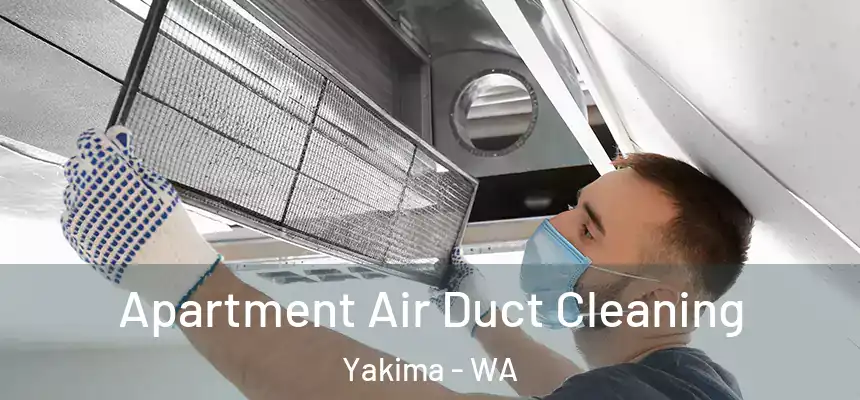 Apartment Air Duct Cleaning Yakima - WA
